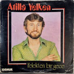 ATİLLA YELKEN - FELEKTEN BİR GECE PLAK