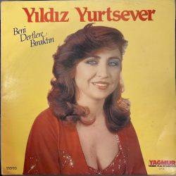 YILDIZ YURTSEVER - BENİ DERTLERE BIRAKTIN PLAK