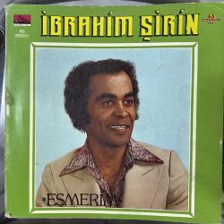 İBRAHİM ŞİRİN - ESMERİM PLAK