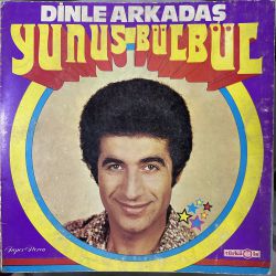 YUNUS BÜLBÜL - DİNLE ARKADAŞ PLAK