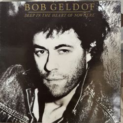 BOB GELDOF - DEEP IN THE HEART OF NOWHERE PLAK