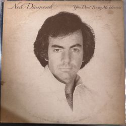 NEIL DIAMOND - YOU DON'T BRING ME FLOWERS PLAK