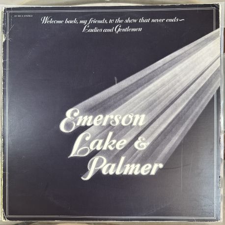 EMERSON, LAKE & PALMER - WELCOME BACK MY FRIENDS TO THE SHOW THAT NEVER ENDS - LADIES AND GENTLEMAN PLAK