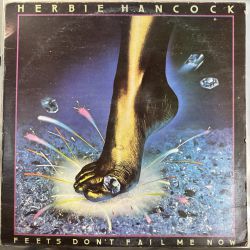 HERBIE HANCOCK - FEETS DON'T FAIL ME NOW PLAK