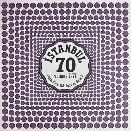 İSTANBUL 70 : PSYCH, DISCO, FOLK EDITS BY BARIŞ K - VOLUME I-VI PLAK