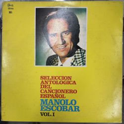 MANOLO ESCOBAR - SELECCION ANTOLOGICA DEL CANCIONERO ESPANOL VOL.1 PLAK